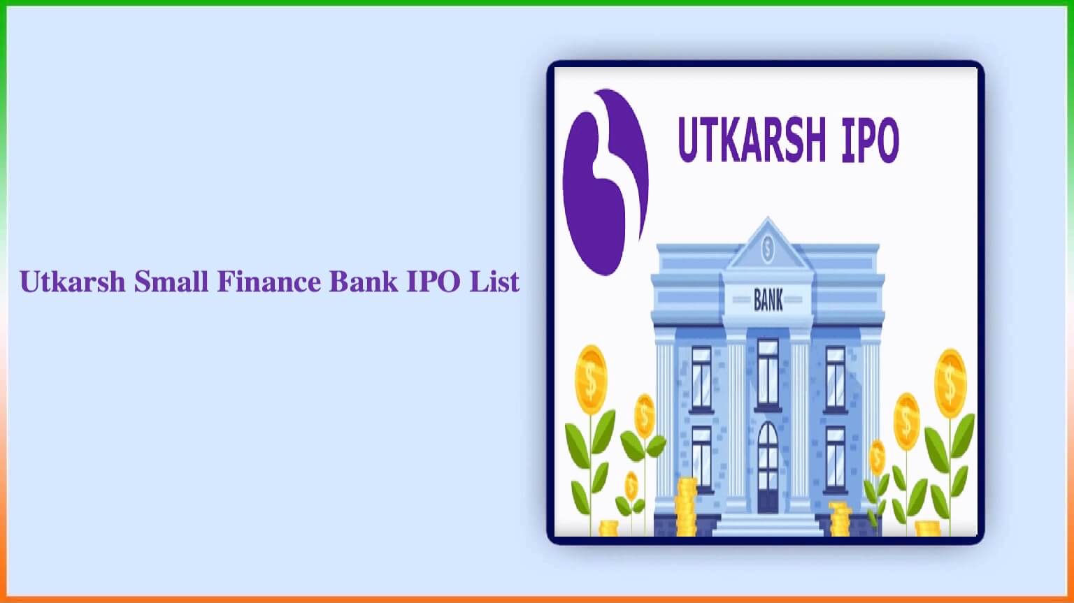 Utkarsh Small Finance Bank Ipo List