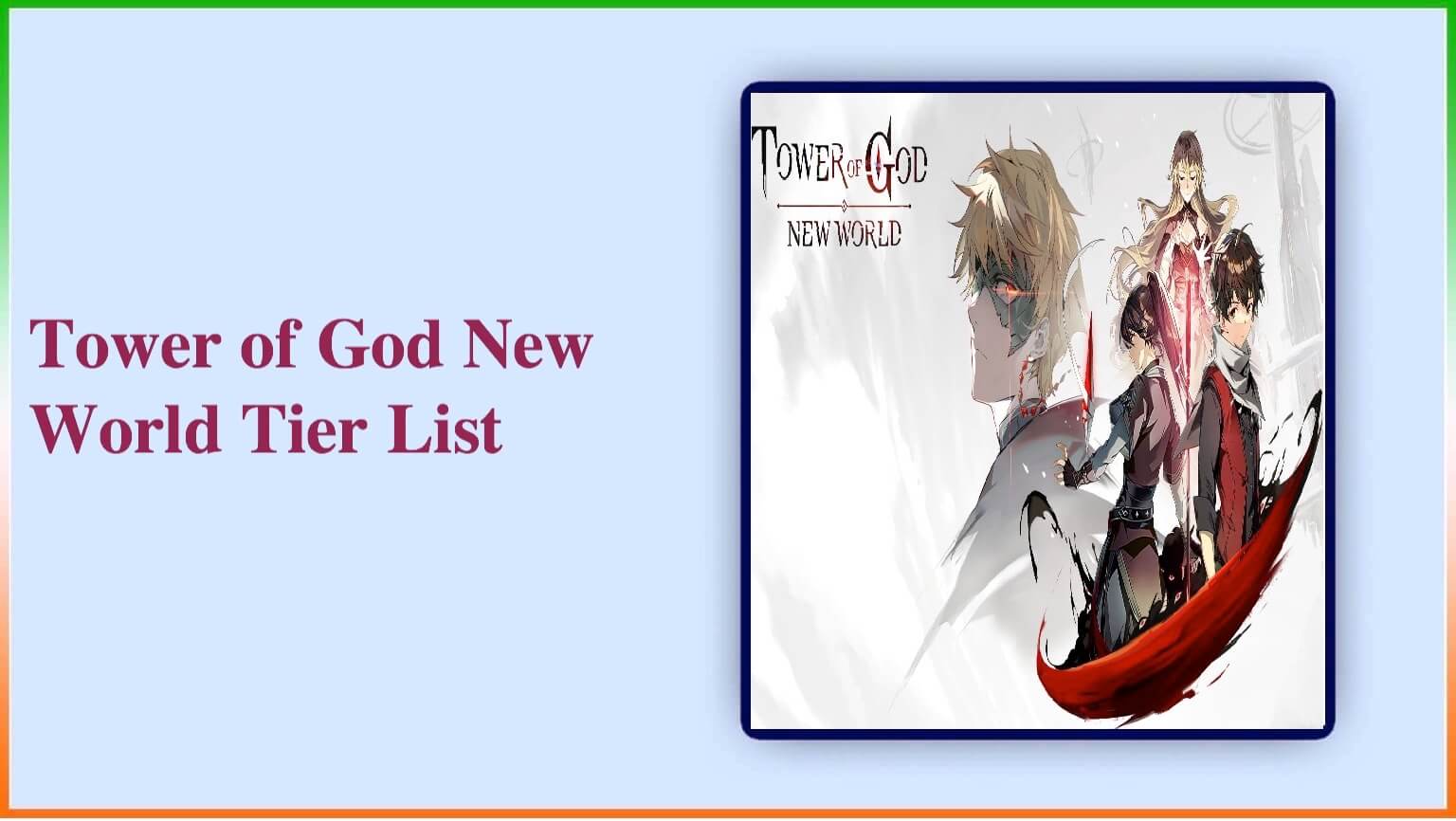 Guide] Tower of God : New World - Tier List - GamerBraves