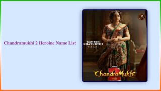 Chandramukhi 2 Heroine Name List
